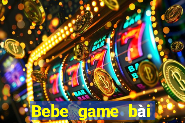 Bebe game bài hội trường