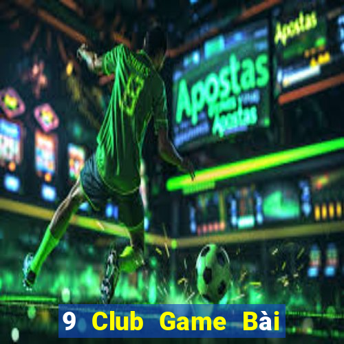 9 Club Game Bài Nhất Vip