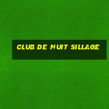 club de nuit sillage