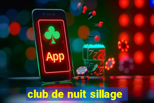 club de nuit sillage