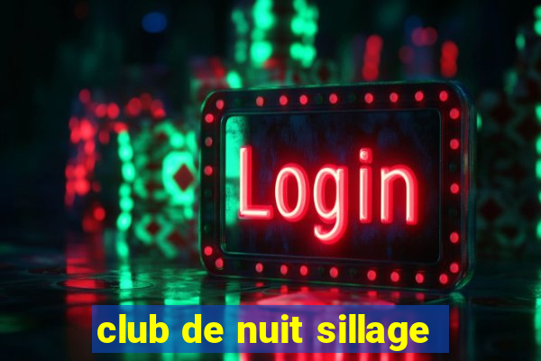 club de nuit sillage