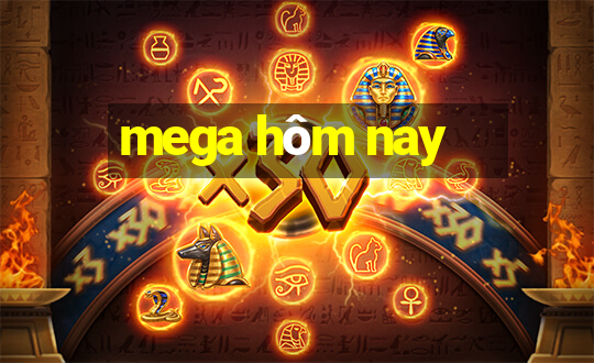 mega hôm nay