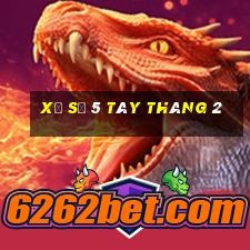 xổ số 5 tây tháng 2