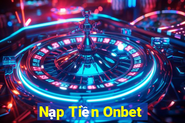 Nạp Tiền Onbet