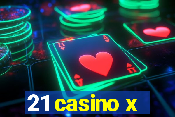 21 casino x