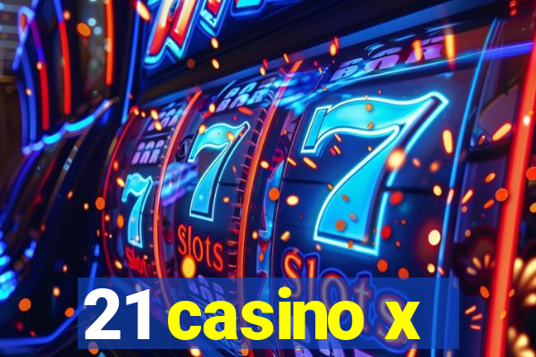 21 casino x