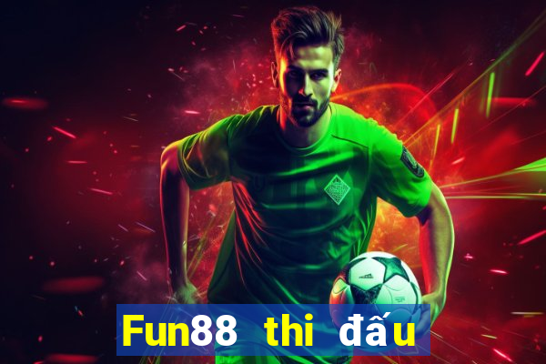 Fun88 thi đấu để đặt cược vào lol