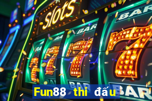 Fun88 thi đấu để đặt cược vào lol