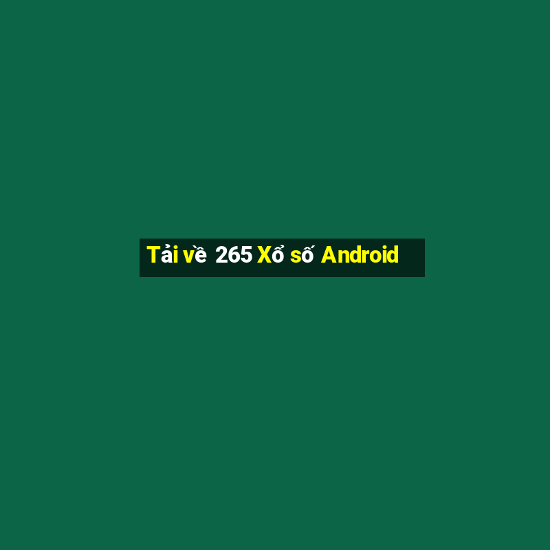 Tải về 265 Xổ số Android