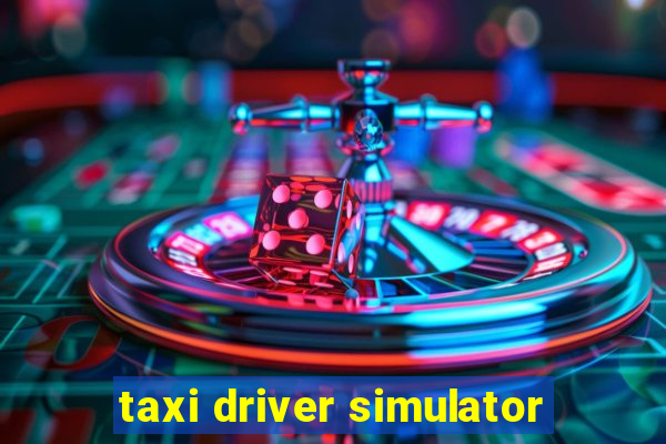 taxi driver simulator