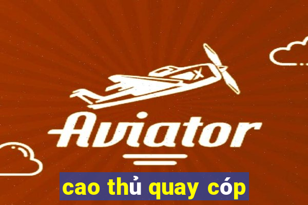 cao thủ quay cóp