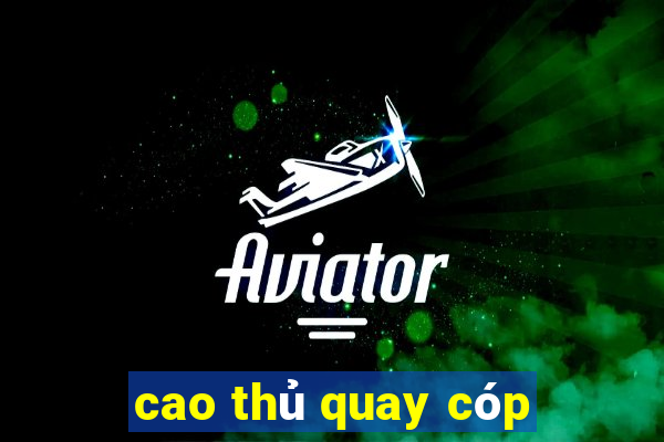 cao thủ quay cóp