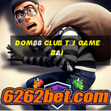 Dom88 Club Tải Game Bài