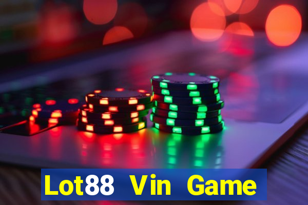 Lot88 Vin Game Bài B52 Đổi Thưởng