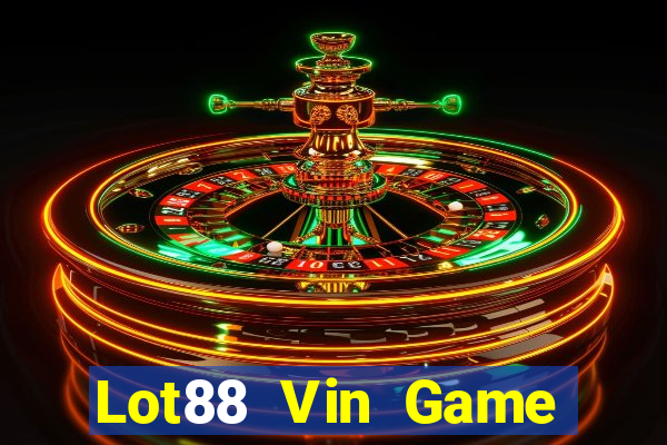 Lot88 Vin Game Bài B52 Đổi Thưởng