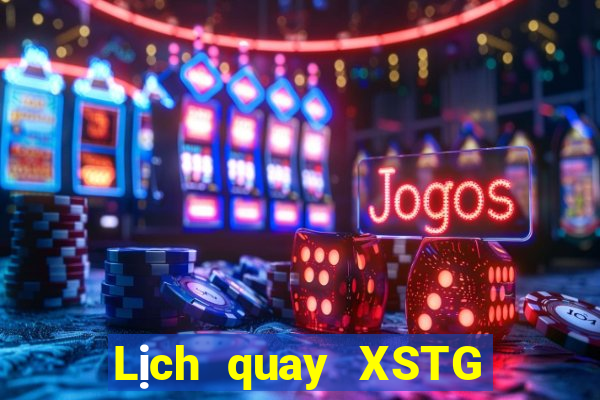 Lịch quay XSTG ngày 23