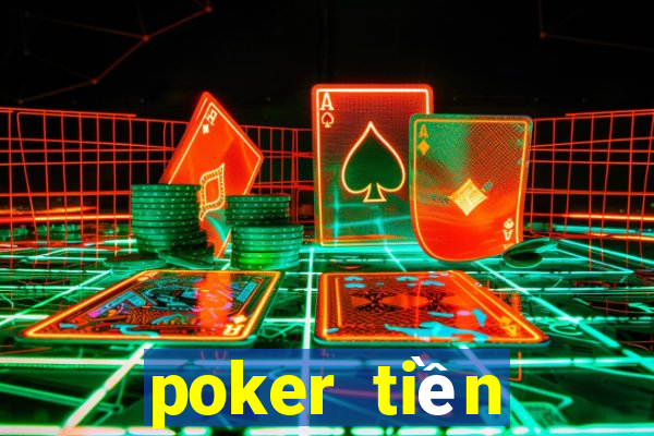 poker tiền điện tử tốt nhất