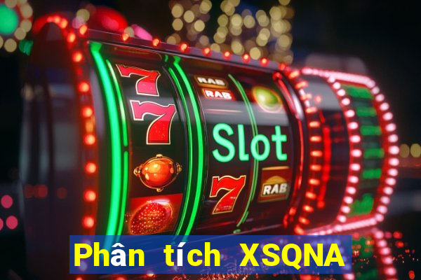 Phân tích XSQNA ngày mai