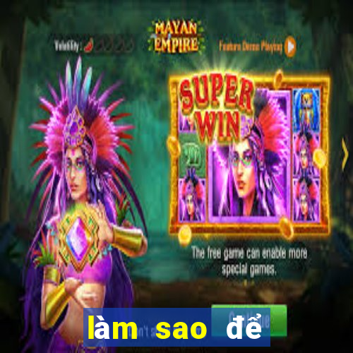 làm sao để nổ hũ