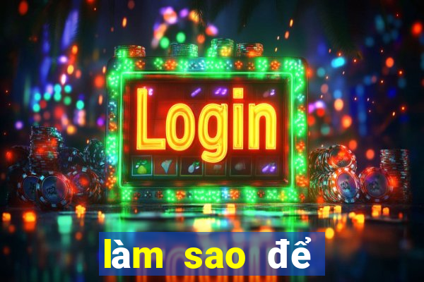 làm sao để nổ hũ