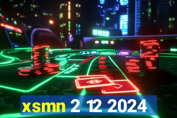 xsmn 2 12 2024