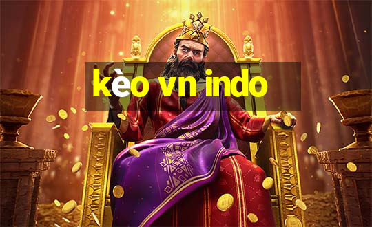 kèo vn indo