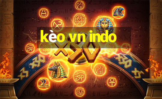 kèo vn indo