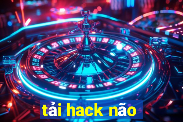 tải hack não