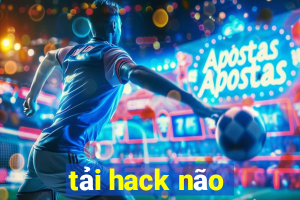 tải hack não