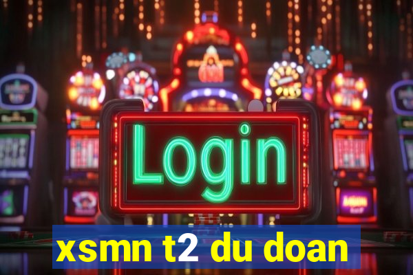 xsmn t2 du doan