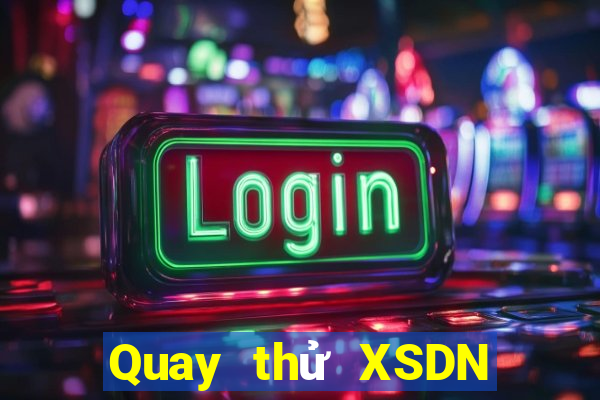 Quay thử XSDN ngày 27