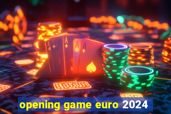 opening game euro 2024