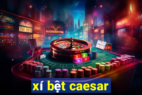 xí bệt caesar