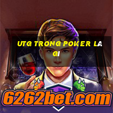 utg trong poker là gì