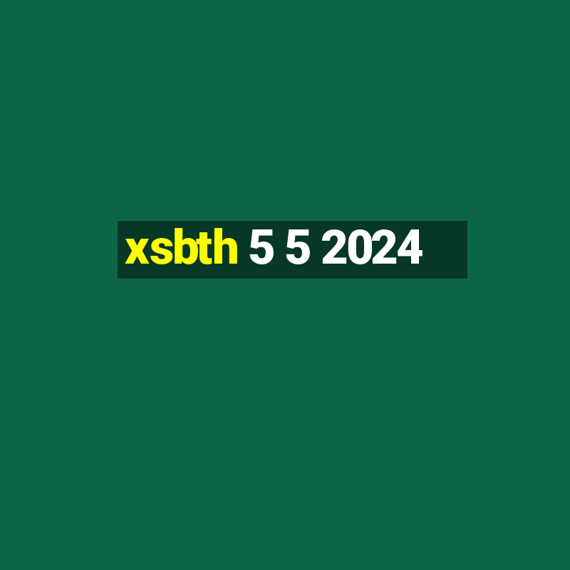 xsbth 5 5 2024