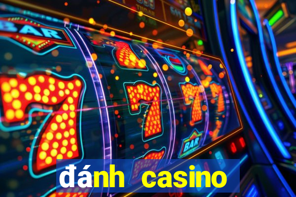 đánh casino trực tuyến