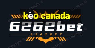 kèo canada