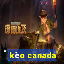 kèo canada