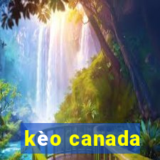 kèo canada