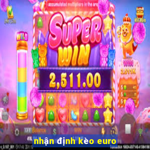 nhận định kèo euro