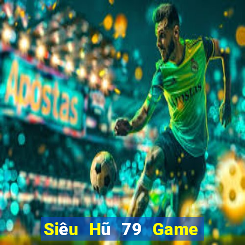 Siêu Hũ 79 Game Bài Xì Lát