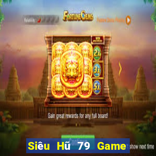 Siêu Hũ 79 Game Bài Xì Lát