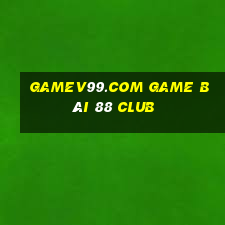 Gamev99.Com Game Bài 88 Club