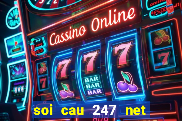 soi cau 247 net frame 3 days free