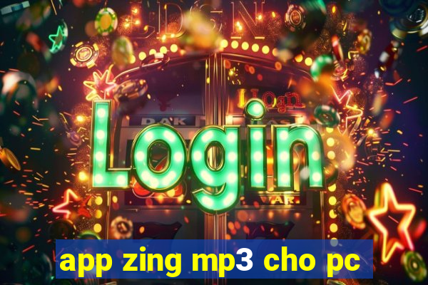 app zing mp3 cho pc