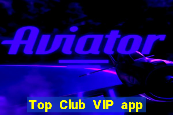 Top Club VIP app Tải về