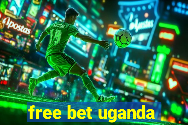 free bet uganda