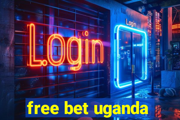 free bet uganda