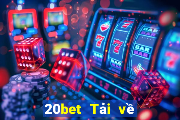 20bet Tải về nền tảng Chuxing