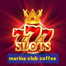 marina club coffee